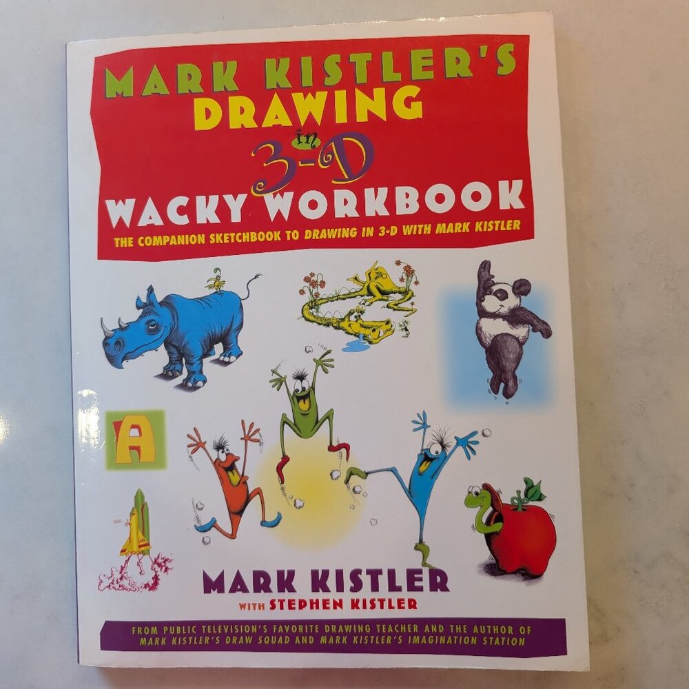 Mark Kister's Drawing in 3-D Wacky Workbook: The Companion Sketchbook to Drawing